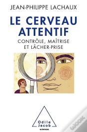 Capa do artigo Le Cerveau Attentif Mieux Se Concentrer Grace Aux Neurosciences