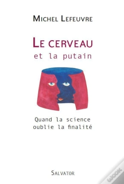 Capa do artigo Le Cerveau Et La Putain ; Quand La Science Oublie La Finalité