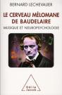 Le Cerveau Mélomane De Baudelaire ; Musique Et Neuropsychologie - Preview