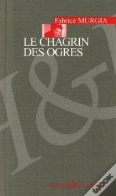 Le Chagrin Des Ogres