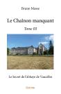 Le Chaînon Manquant - Tome 3 : Le Secret De L'Abbaye De Vaucelles - Preview