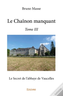 Capa do artigo Le Chaînon Manquant - Tome 3 : Le Secret De L'Abbaye De Vaucelles