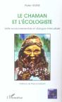 Le Chaman Et L'Ecologiste ; Veille Environnementale Et Dialogue Interculturel - Preview