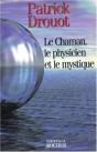 Le Chaman, Le Physicien Et Le Mystique - Preview