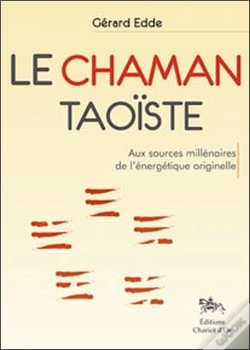 Capa do artigo Le Chaman Taoïste ; Aux Sources Millénaires De L'Énergétique Originelle