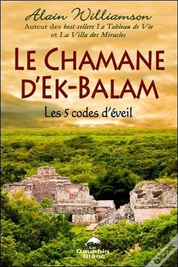 Capa do artigo Le Chamane D'Ek-Balam ; Les 5 Codes D'Éveil