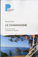Le Chamanisme Et Les Techniques Archaïques De L'Extase