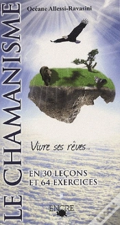 Capa do artigo Le Chamanisme ; Vivre Ses Rêves ... En 30 Leçons Et 64 Exercices