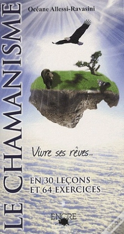 Capa do artigo Le Chamanisme ; Vivre Ses Rêves ... En 30 Leçons Et 64 Exercices
