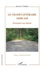 Le Champ Littéraire Africain ; Essai Pour Une Théorie - Preview