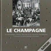 Capa do artigo Le Champagne ; Reims, Epernay Et Le Vignoble Champenois À Travers La Carte Postale Ancienne