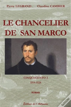 Capa do artigo Le Chancelier De San Marco ; Cinquecento T.2 ; 1514-1524