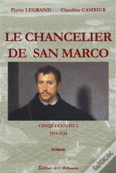 Le Chancelier De San Marco ; Cinquecento T.2 ; 1514-1524