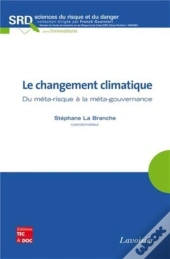 Le Changement Climatique ; Du Méta-Risque À La Méta-Gouvernance