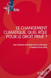 Le Changement Climatique, Quel Role Pour Le Droit Prive ?