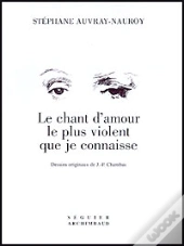 Le Chant D'Amour Le Plus Violent Que Je Connaisse