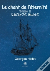 Le Chant De L Eternite - Tome Ii Surclasse Navale