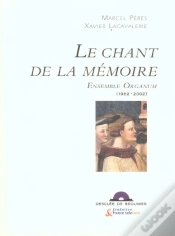 Capa do artigo Le Chant De La Mémoire : Ensemble Organum, 1982-2002