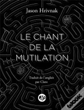 Le Chant De La Mutilation