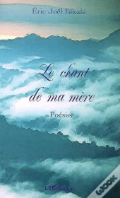 Le Chant De Ma Mère ; Poésies