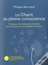 Le Chant De Pleine Conscience ; Pratique De Méditation Chantée Pour La Guérison Et L'Équilibre Intérieur
