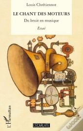 Le Chant Des Moteurs ; Du Bruit En Musique