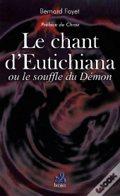 Le Chant D'Eutichiana ; Ou Le Souffle Du Demon