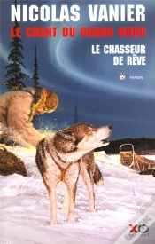 Capa do artigo Le Chant Du Grand Nord Tome 1 : Le Chasseur De Rêve