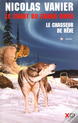Capa do artigo Le Chant Du Grand Nord Tome 1 : Le Chasseur De Rêve