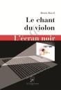 Le Chant Du Violon ; L'Écran Noir - Preview
