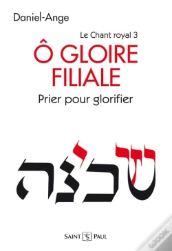 Capa do artigo Le Chant Royal Tome 3 ; Ô Gloire Filiale ; Prier Pour Glorifier