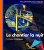Le Chantier La Nuit - Preview