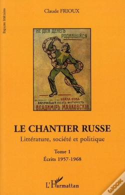 Capa do artigo Le Chantier Russe T.1 ; Littérature, Société Et Politique T.1 ; Écrits 1957-1968