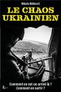 Le Chaos Ukrainien ; Comment En Est-On Arrivé Là ? Comment En Sortir ? - Preview