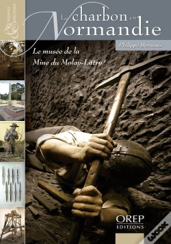 Capa do artigo Le Charbon En Normandie ; Le Musée De La Mine Du Molay-Littry