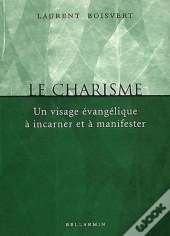 Le Charisme ; Un Visage Évangélique À Incarner Et À Manifester