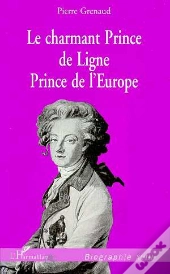 Le Charmant Prince De Ligne Prince De L'Europe