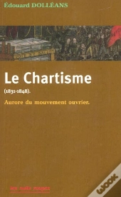 Le Chartisme ; 1831-1848