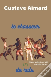 Le Chasseur De Rats | Edition Integrale Annote Et Illustre De 1876