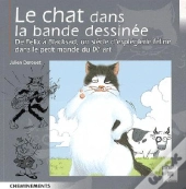 Le Chat Dans La Bande Dessinée ; De Félix À Blacksad, Un Siècle D'Espiéglerie Féline Dans Le Petit Monde Du Ixe Art