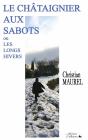 Le Châtaignier Aux Sabots ; Ou Les Longs Hivers - Preview