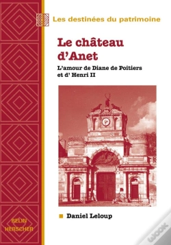 Capa do artigo Le Château D'Anet ; L'Amour De Diane De Poitiers Et D'Henri Ii