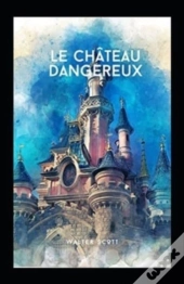 Le Chateau Dangereux Annote