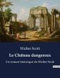 Le Chateau Dangereux - Un Roman Historique De Walter - Preview
