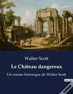 Capa do artigo Le Chateau Dangereux - Un Roman Historique De Walter