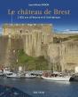 Le Château De Brest : 2000 Ans D'Histoire Et D'Architecture - Preview