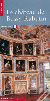 Le Chateau De Bussy ; Le Rabutin