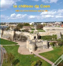Capa do artigo Le Château De Caen ; Mille Ans D'Une Forteresse Dans La Ville