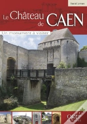 Capa do artigo Le Château De Caen ; Un Monument À Visiter