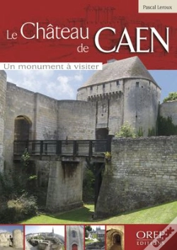 Capa do artigo Le Château De Caen ; Un Monument À Visiter